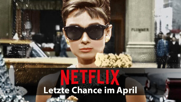 Letzte Chance: Netflix-Inhalte, die im April 2018 verschw…