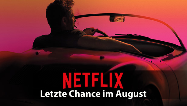 Letzte Chance: Netflix-Inhalte, die im August 2018 versch…