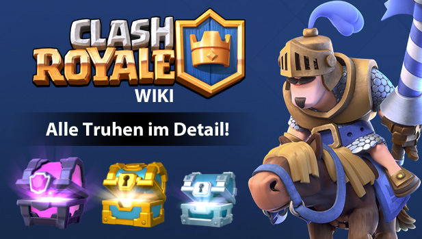 Clash Royale Wiki: Alle Schatztruhen im Detail