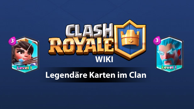 Clash Royale Wiki: Epische und legendÃ¤re Karten Ã¼ber Cl…