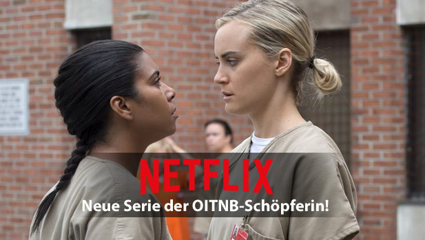 Netflix bestellt neue Serie der OITNB-SchÃ¶pferin