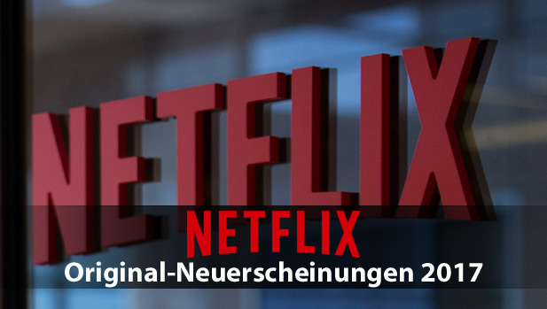 Netflix: Diese Original-Inhalte erscheinen 2017