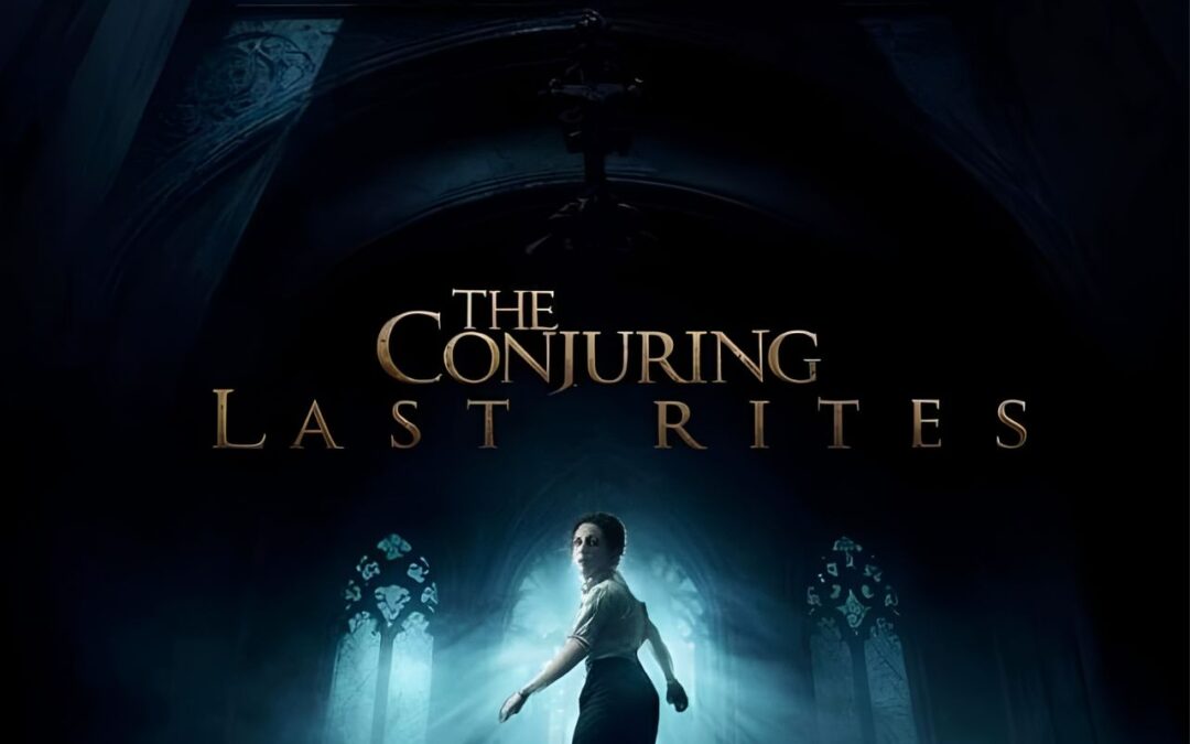 Everything to Know about Upcoming Conjuring: The Last Rites
